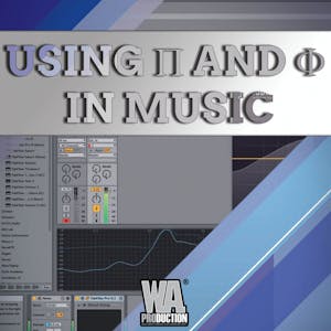 Using π And φ In Music Production